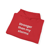 Stronger Than my Storms! Hooded Sweatshirt