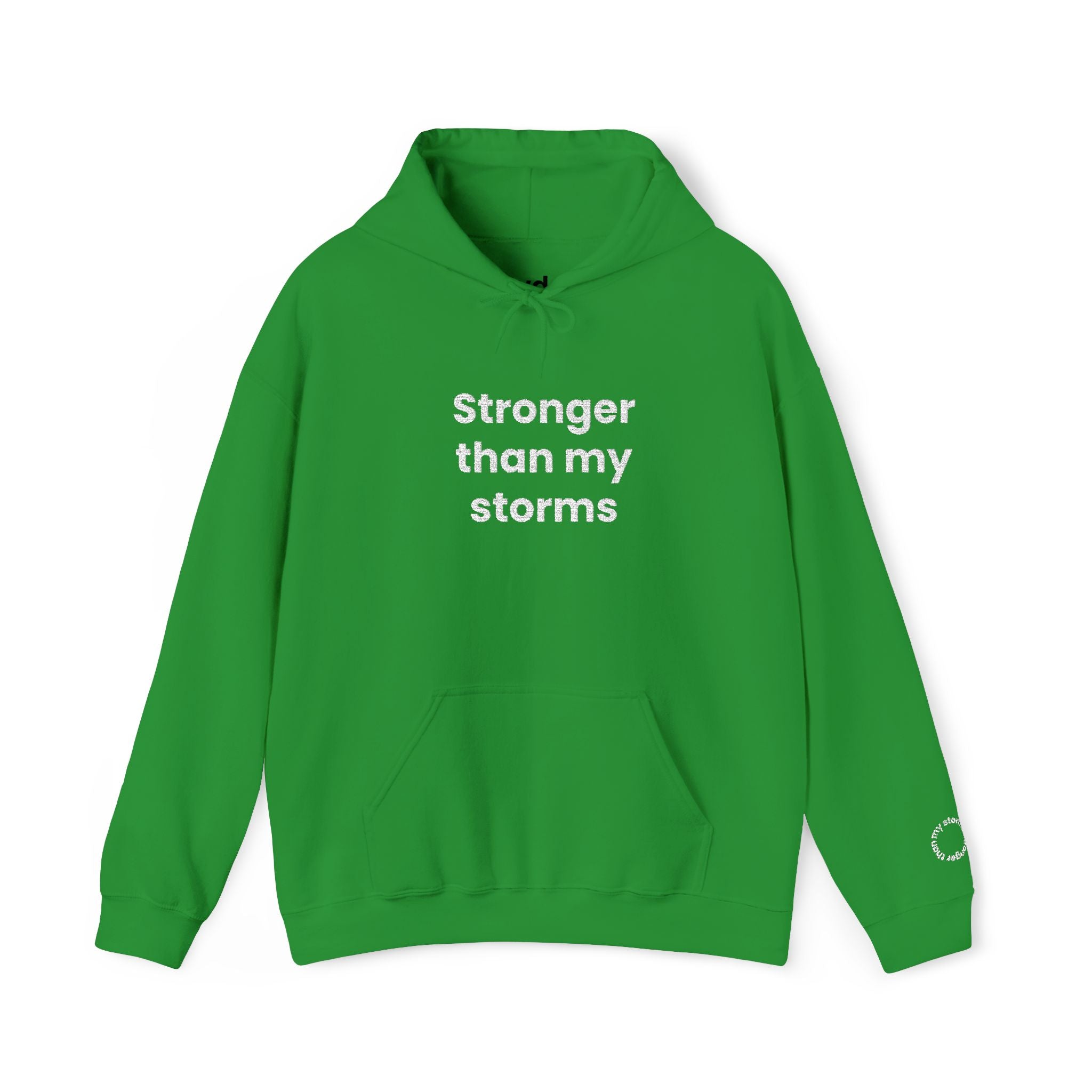 Stronger Than my Storms! Hooded Sweatshirt