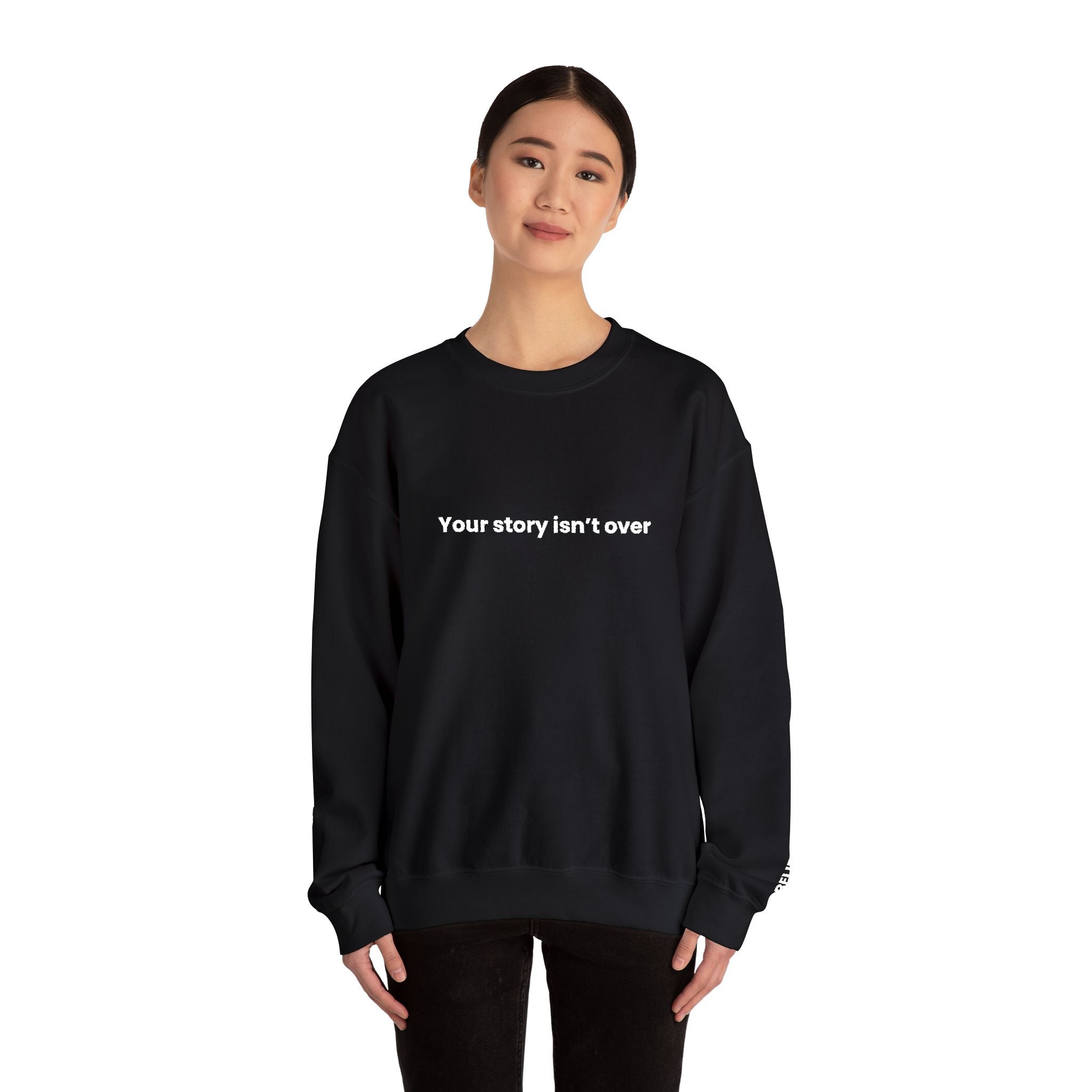 'Your Story Isn't Over - Believe' Crewneck Sweatshirt
