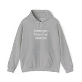 Stronger Than my Storms! Hooded Sweatshirt