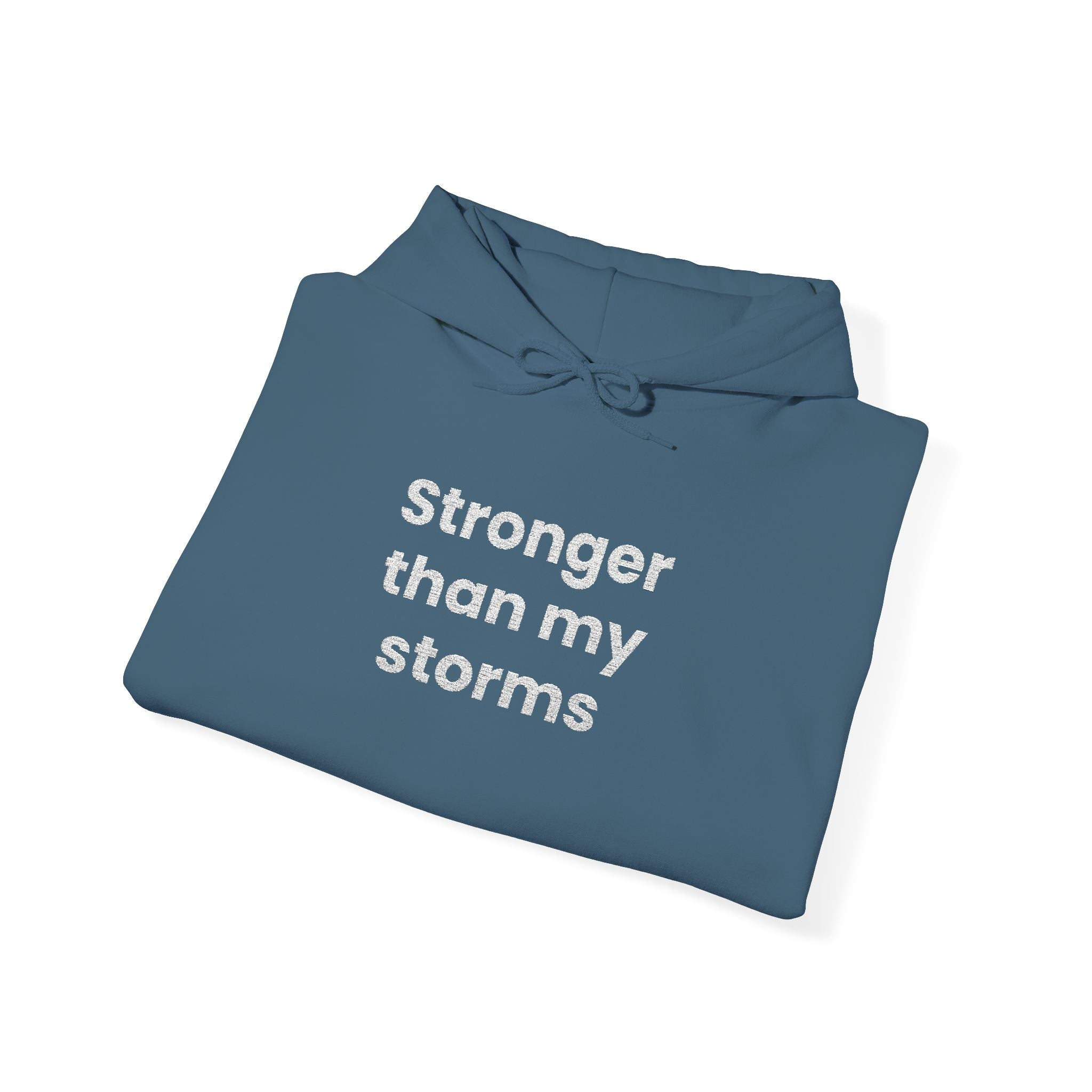 Stronger Than my Storms! Hooded Sweatshirt