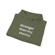 Stronger Than my Storms! Hooded Sweatshirt