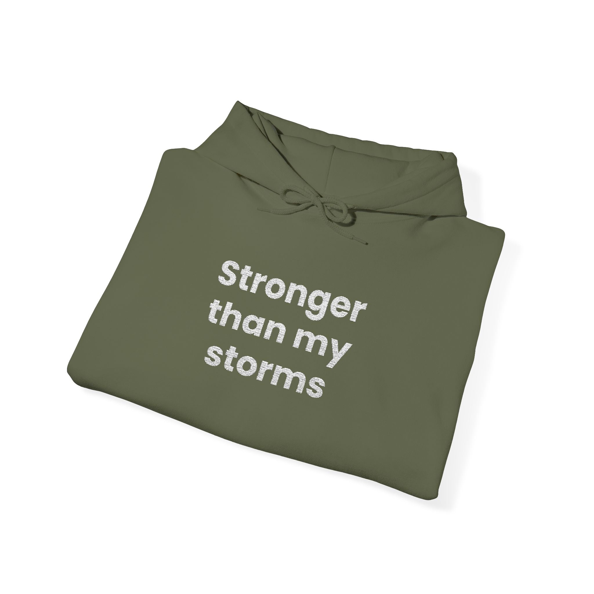 Stronger Than my Storms! Hooded Sweatshirt
