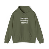 Stronger Than my Storms! Hooded Sweatshirt