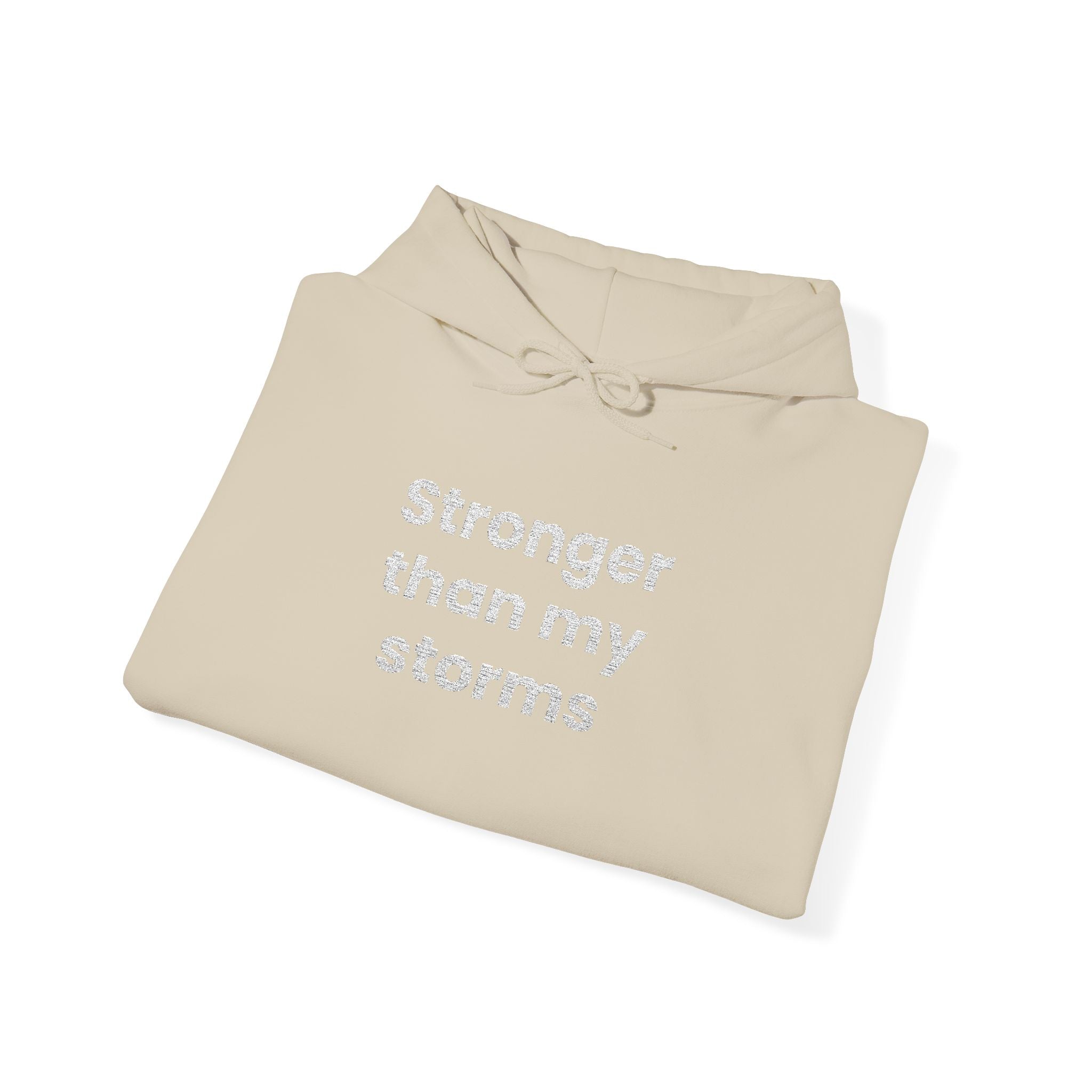 Stronger Than my Storms! Hooded Sweatshirt