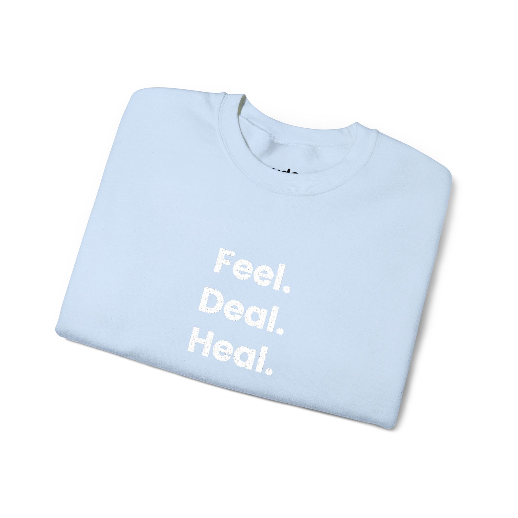 Crewneck Sweatshirt — "Feel. Deal. Heal." Minimal Wellness Pullover