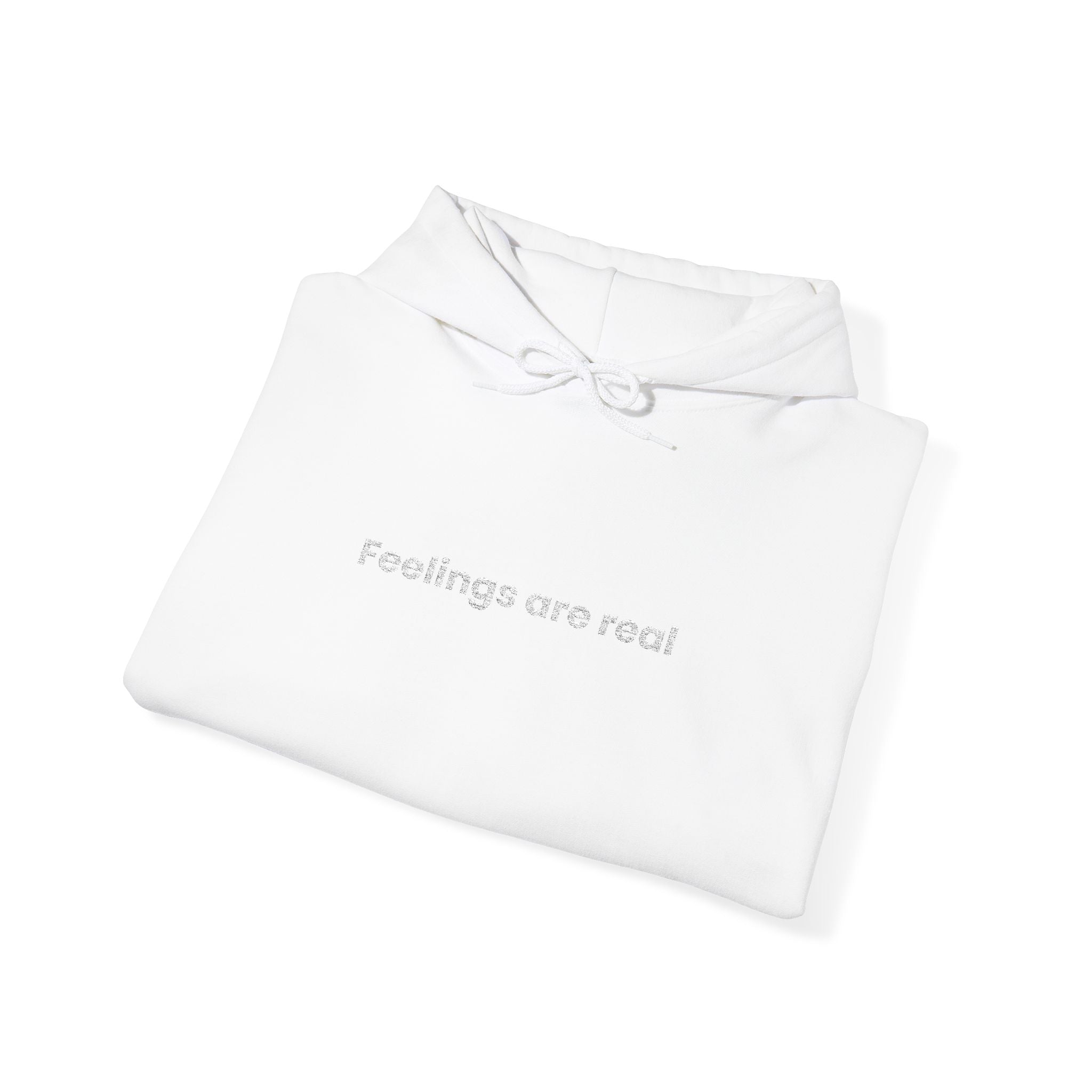 Feelings are REAL- Hoodie