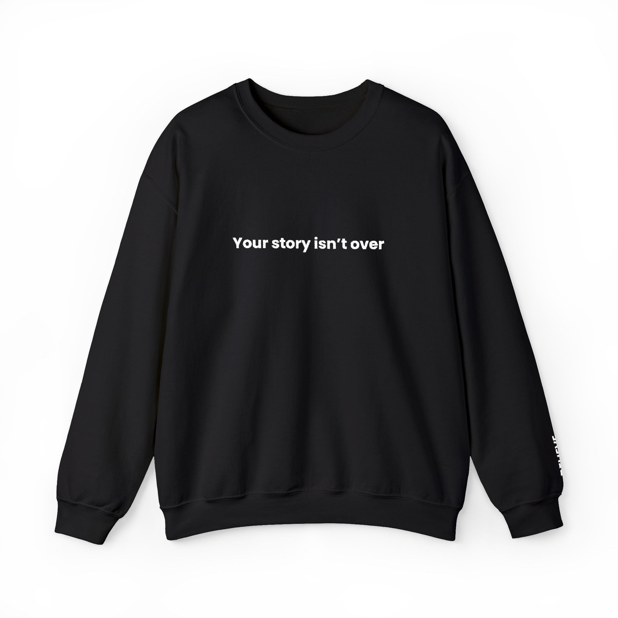 'Your Story Isn't Over - Believe' Crewneck Sweatshirt