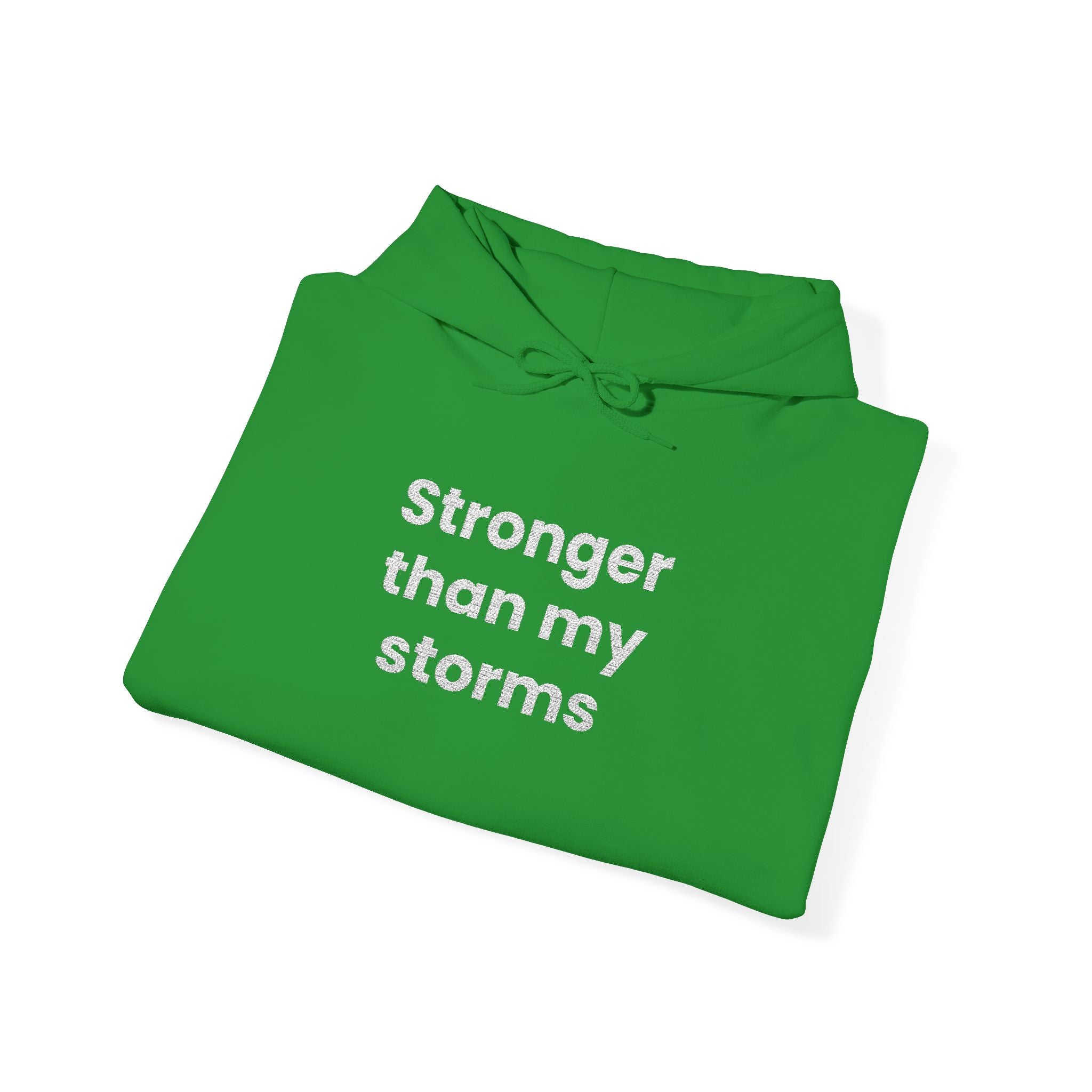 Stronger Than my Storms! Hooded Sweatshirt