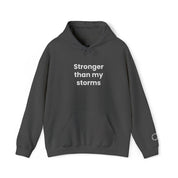 Stronger Than my Storms! Hooded Sweatshirt