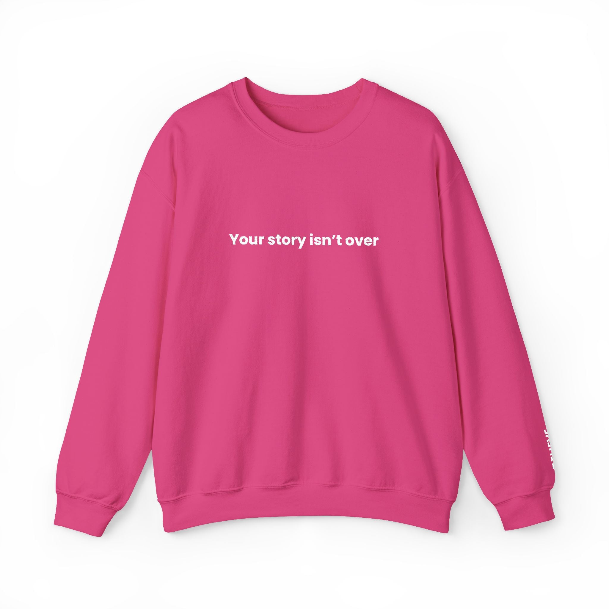 'Your Story Isn't Over - Believe' Crewneck Sweatshirt