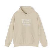 Stronger Than my Storms! Hooded Sweatshirt