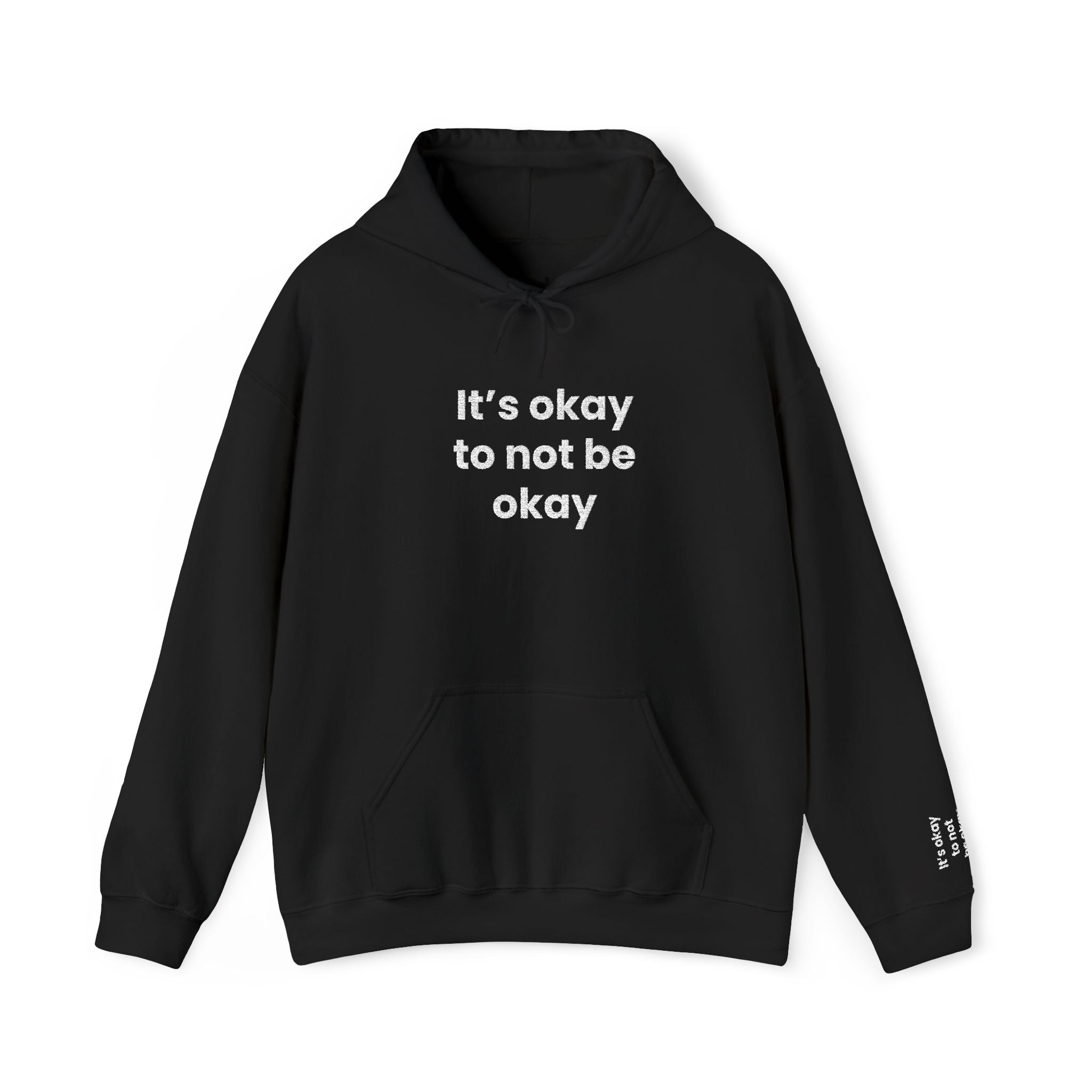 It’s okay to not be okay! Hooded Sweatshirt