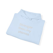 Stronger Than my Storms! Hooded Sweatshirt