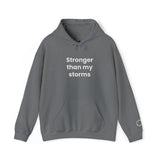 Stronger Than my Storms! Hooded Sweatshirt