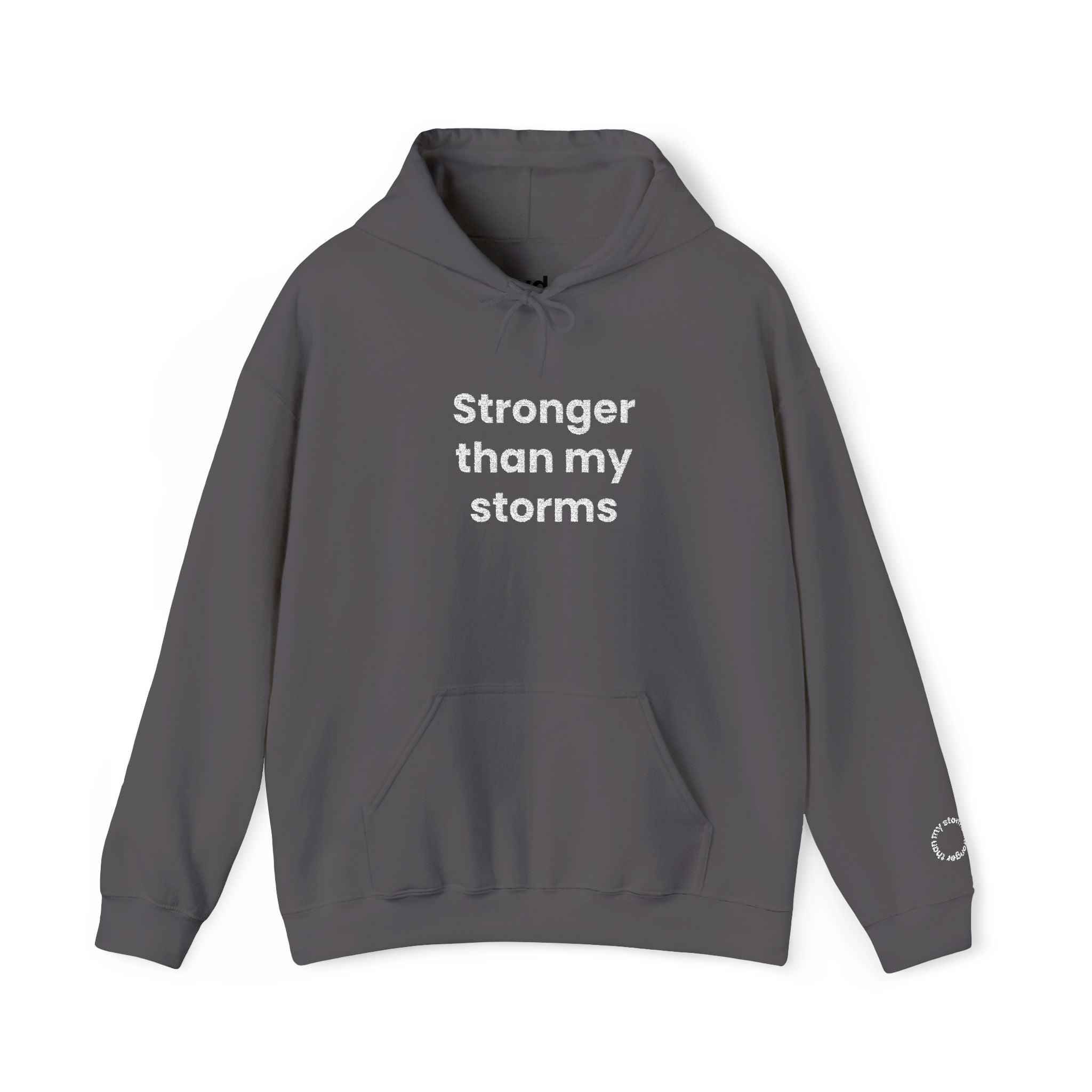 Stronger Than my Storms! Hooded Sweatshirt