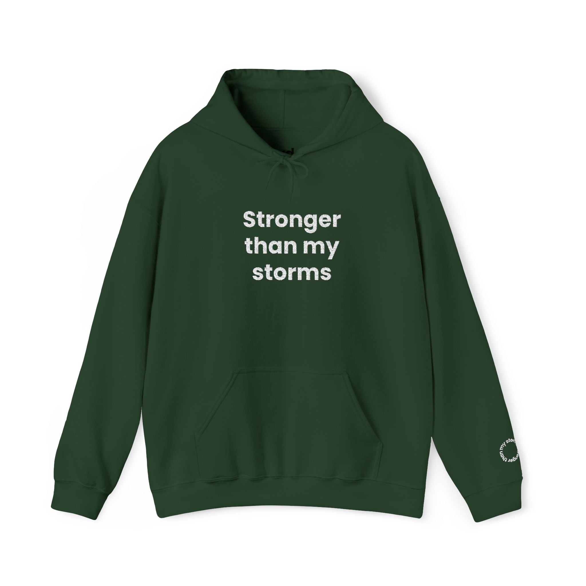 Stronger Than my Storms! Hooded Sweatshirt