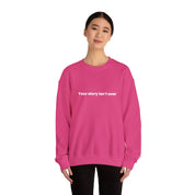 'Your Story Isn't Over - Believe' Crewneck Sweatshirt