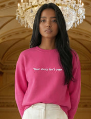 'Your Story Isn't Over - Believe' Crewneck Sweatshirt
