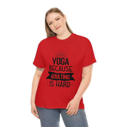 Yoga because adulting is hard - Unisex Heavy Cotton Tee