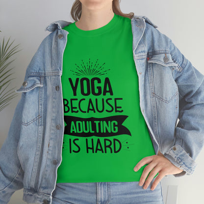 Yoga because adulting is hard - Unisex Heavy Cotton Tee