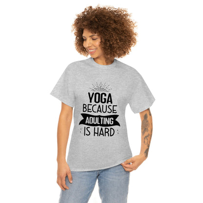 Yoga because adulting is hard - Unisex Heavy Cotton Tee