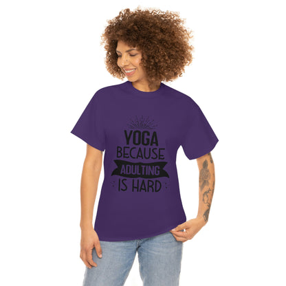 Yoga because adulting is hard - Unisex Heavy Cotton Tee