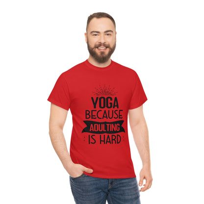 Yoga because adulting is hard - Unisex Heavy Cotton Tee