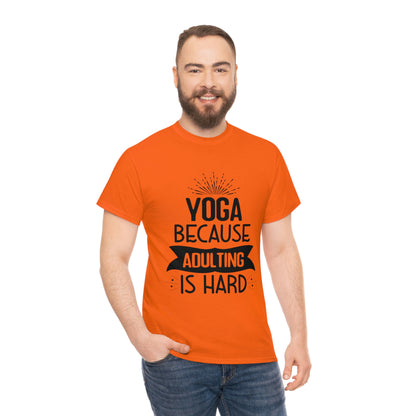 Yoga because adulting is hard - Unisex Heavy Cotton Tee