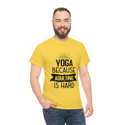 Yoga because adulting is hard - Unisex Heavy Cotton Tee