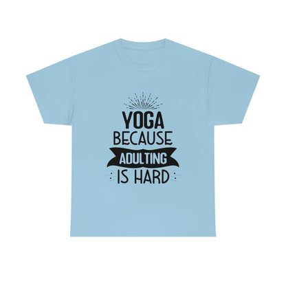 Yoga because adulting is hard - Unisex Heavy Cotton Tee