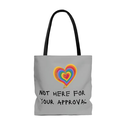 Not here for your approval - Tote Bag