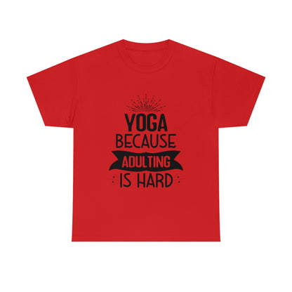 Yoga because adulting is hard - Unisex Heavy Cotton Tee