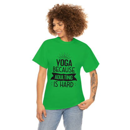 Yoga because adulting is hard - Unisex Heavy Cotton Tee