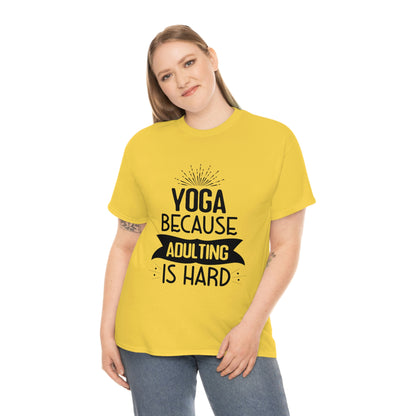 Yoga because adulting is hard - Unisex Heavy Cotton Tee