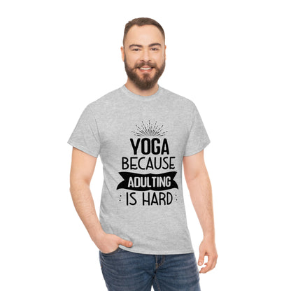 Yoga because adulting is hard - Unisex Heavy Cotton Tee