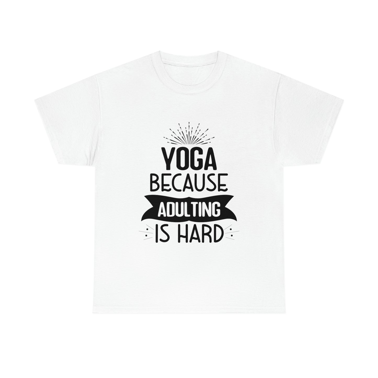 Yoga because adulting is hard - Unisex Heavy Cotton Tee