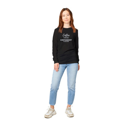 Coffee & Confidence -Premium Unisex Longsleeve T-shirt